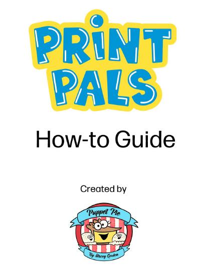 Print Pals How to Guide