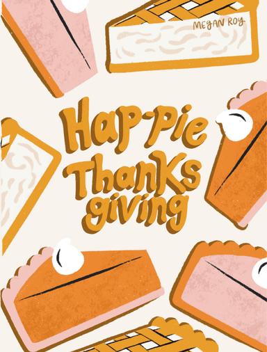 Hap-pie Thanksgiving Card Cards Megan Roy Thanksgiving Series